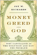 Book Money, Greed, and God: Why Capitalism Is the Solution and Not the Problem free