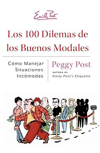 Book Los 100 Dilemas de los Buenos Modales: Como Manejar Situaciones Incomodas (Spanish Edition) free