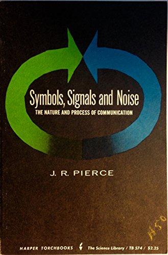 Book Symbols, Signals, and Noise: The Nature and Process of Communication. free