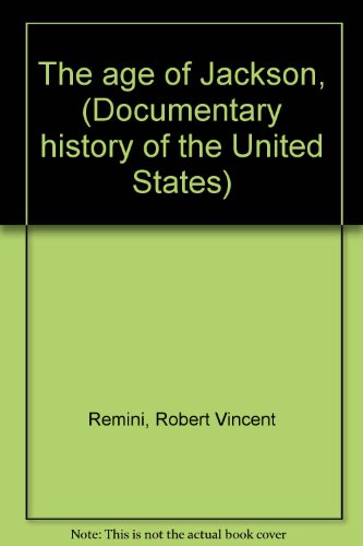 Book The age of Jackson, (Documentary history of the United States) free