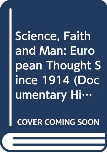 Book Science, Faith, And Man: European Thought Since 1914 free