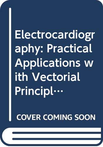 Book Electrocardiography: Practical Applications With Vectorial Principles free