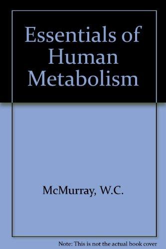 Book Essentials Of Human Metabolism: The Relationship Of Biochemistry To Human Physiology And Disease free