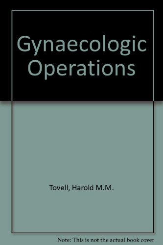 Book Gynecologic Operations: As Performed By Members Of The Staff Of The Woman's Hospital, St. Luke's Hospital Center, New York free