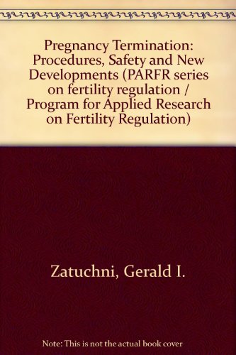 Book Pregnancy termination: Procedures, safety, and new developments (PARFR series on fertility regulation) free