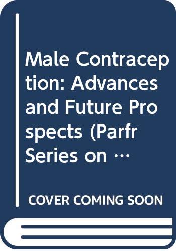 Book Male Contraception: Advances and Future Prospects (Parfr Series on Fertility Regulation) free