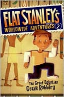 Book Flat Stanley's Worldwide Adventures #2: The Great Egyptian Grave Robbery free