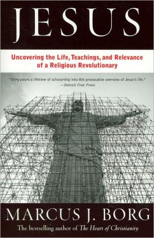 Book Jesus: The Life, Teachings, and Relevance of a Religious Revolutionary free