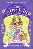 Book The Tiara Club at Ruby Mansions 3: Princess Georgia and the Shimmering Pearl free