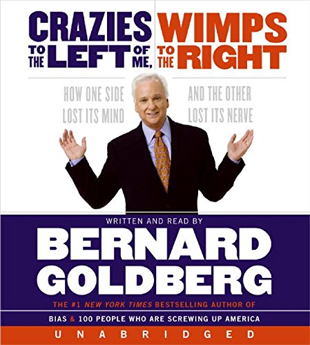 Book Crazies to the Left of Me Wimps to the Right Unabridg CD: How One Side Lost Its Mind and the Other Lost Its Nerve free
