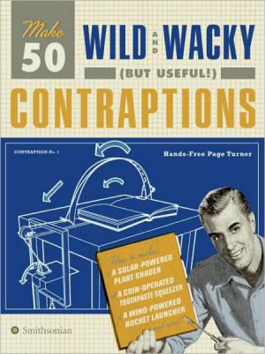 Book Make 50 Wild and Wacky (but Useful!) Contraptions free