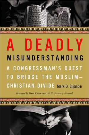 Book A Deadly Misunderstanding: A Congressman's Quest to Bridge the Muslim-Christian Divide free