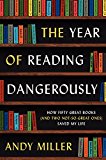 Book The Year of Reading Dangerously: How Fifty Great Books (and Two Not-So-Great Ones) Saved My Life free