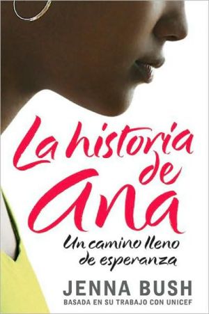 Book La historia de Ana: Un camino lleno de esperanza (Ana's Story, Spanish edition) free