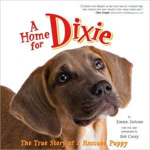 Book A Home for Dixie: The True Story of a Rescued Puppy free