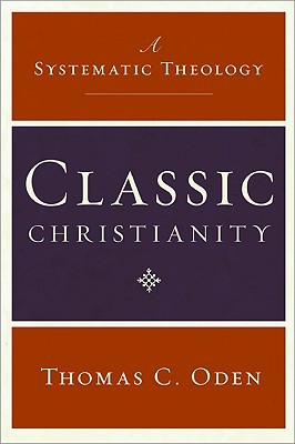 Book Classic Christianity: A Systematic Theology free