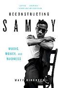 Book Deconstructing Sammy: Music, Money, and Madness free