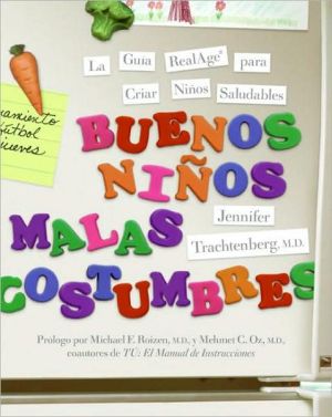 Book Buenos Ninos, Malas Costumbres: La guia RealAge para criar ninos saludables (Spanish Edition) free