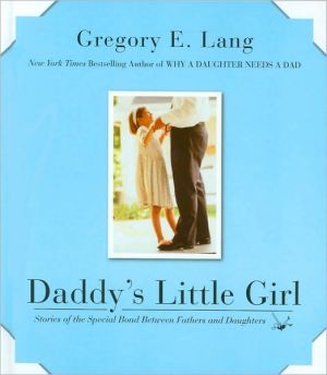 Book Daddy's Little Girl: Stories of the Special Bond Between Fathers and Daughters free