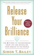 Book Release Your Brilliance: The 4 Steps to Transforming Your Life and Revealing Your Genius to the World free