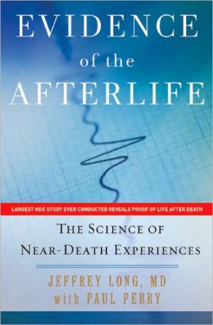 Book Evidence of the Afterlife: The Science of Near-Death Experiences free