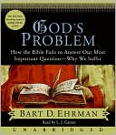 Book God's Problem CD: How the Bible Fails to Answer Our Most Important Question--Why We Suffer free
