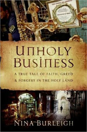Book Unholy Business: A True Tale of Faith, Greed and Forgery in the Holy Land free