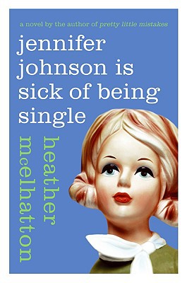 Book Jennifer Johnson Is Sick of Being Single: A Novel (A Jennifer Johnson Novel, 1) free