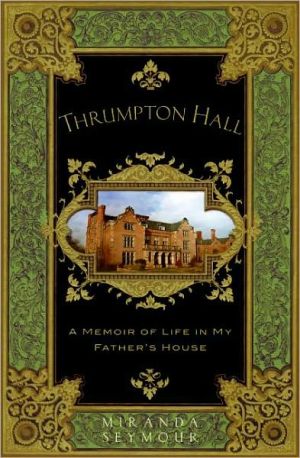 Book Thrumpton Hall: A Memoir of Life in My Father's House free