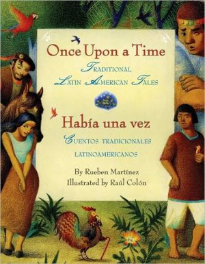 Book Once Upon a Time/Habia una vez: Traditional Latin American Tales/Cuentos tradicionales latinoamericanos (Bilingual Spanish-English Children's Book) free