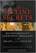 Book The Sistine Secrets: Michelangelo's Forbidden Messages in the Heart of the Vatican free Book The Sistine Secrets: Michelangelo's Forbidden Messages in the Heart of the Vatican free