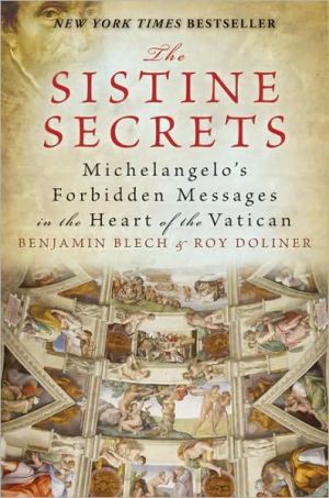 Book The Sistine Secrets: Michelangelo's Forbidden Messages in the Heart of the Vatican free