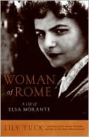 Book Woman of Rome: A Life of Elsa Morante free