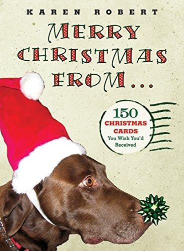 Book Merry Christmas from . . .: 150 Christmas Cards You Wish You'd Received free