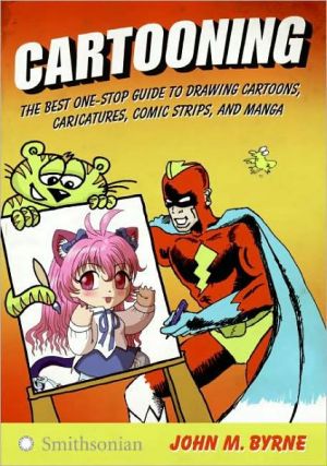 Book Cartooning: The Best One-Stop Guide to Drawing Cartoons, Caricatures, Comic Strips, and Manga free