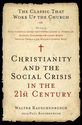 Book Christianity and the Social Crisis in the 21st Century: The Classic That Woke Up the Church free
