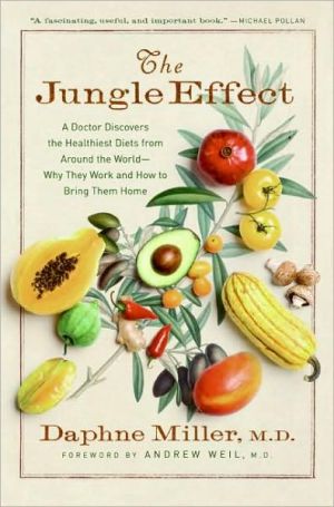 Book The Jungle Effect: A Doctor Discovers the Healthiest Diets from Around the World--Why They Work and How to Bring Them Home free