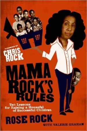 Book Mama Rock's Rules: Ten Lessons for Raising a Houseful of Successful Children free