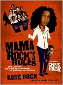 Book Mama Rock's Rules: Ten Lessons for Raising a Houseful of Successful Children free