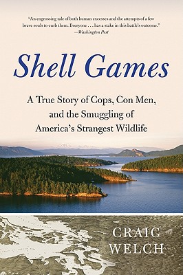 Book Shell Games: A True Story of Cops, Con Men, and the Smuggling of America's Strangest Wildlife free