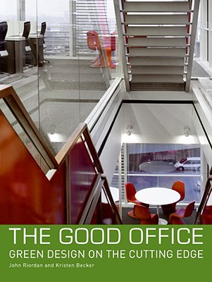 Book The Good Office: Green Design on the Cutting Edge free