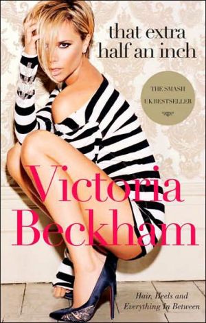 Book That Extra Half an Inch: Hair, Heels and Everything in Between free