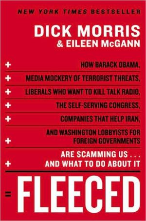Book Fleeced: How Barack Obama, Media Mockery of Terrorist Threats, Liberals Who Want to Kill Talk Radio, the Self-Serving Congress, Companies That Help . . . Are Scamming Us. . . and What to Do About It free