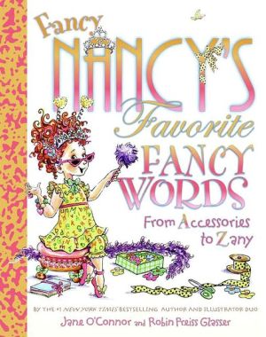 Book Fancy Nancy's Favorite Fancy Words: From Accessories to Zany free