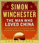 Book The Man Who Loved China CD: The Fantastic Story of the Eccentric Scientist Who Unlocked the Mysteries of the Middle Kingdom" The Fantastic Story of ... Unlocked the Mysteries of the Middle Kingdom" free