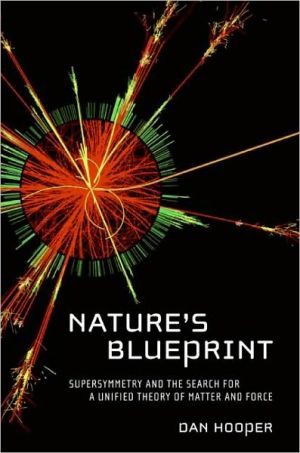 Book Nature's Blueprint: Supersymmetry and the Search for a Unified Theory of Matter and Force free