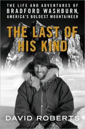 Book The Last of His Kind: The Life and Adventures of Bradford Washburn, America's Boldest Mountaineer free
