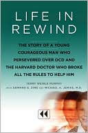 Book Life in Rewind: The Story of a Young Courageous Man Who Persevered Over OCD and the Harvard Doctor Who Broke All the Rules to Help Him free