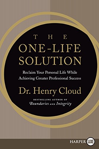 Book The One-Life Solution: Reclaim Your Personal Life While Achieving Greater Professional Success free