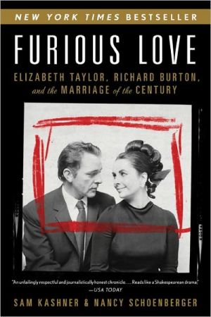 Book Furious Love: Elizabeth Taylor, Richard Burton, and the Marriage of the Century free